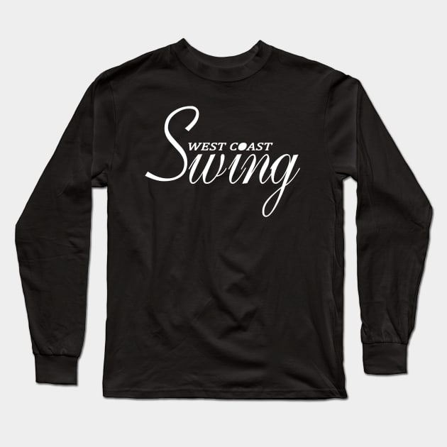 West Coast Swing Long Sleeve T-Shirt by Love2Dance